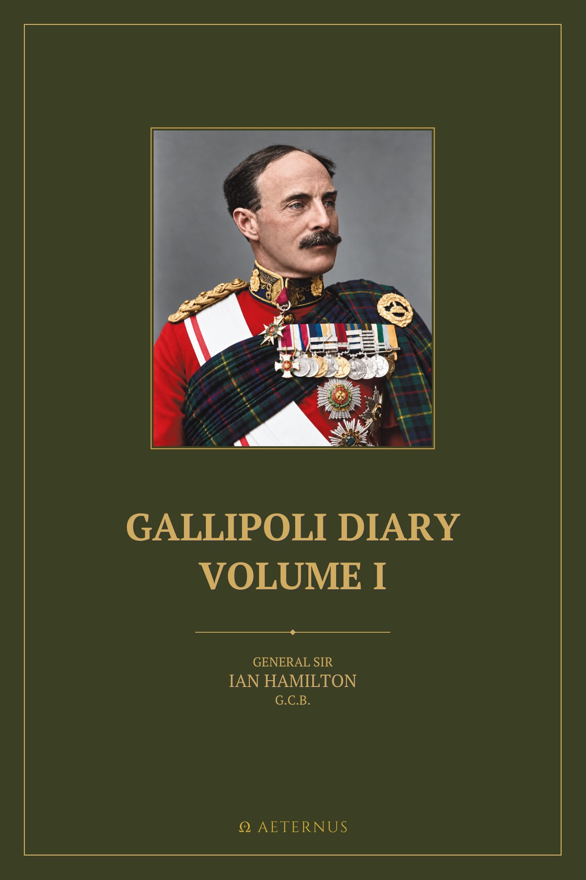 Gallipoli Diary, Volume I (Annotated)