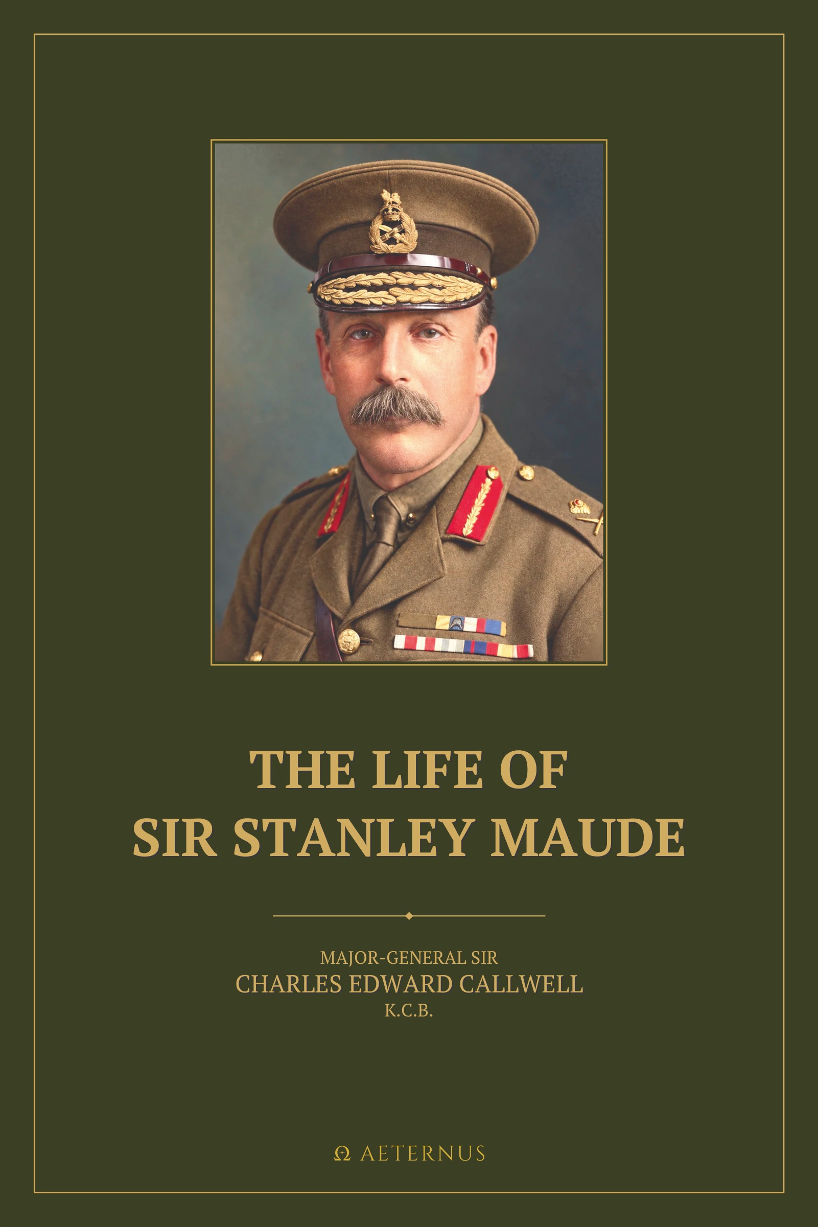 The Life of Sir Stanley Maude